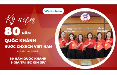 80 NĂM QUỐC KHÁNH - 8 GIÁ TRỊ ISC GÌN GIỮ